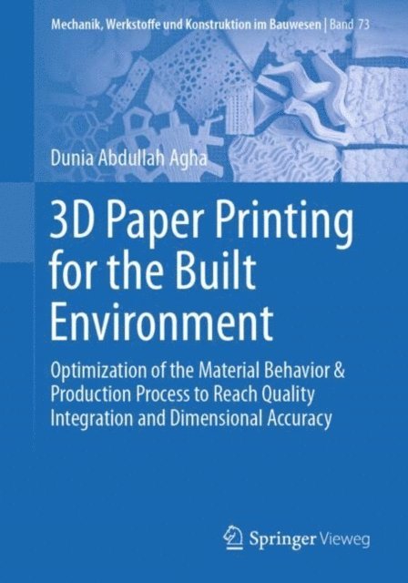Dunia Abdullah Agha - 3D Paper Printing for the Built Environment, E-bok