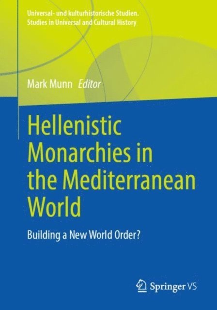 Mark Munn - Hellenistic Monarchies in the Mediterranean World, E-bok