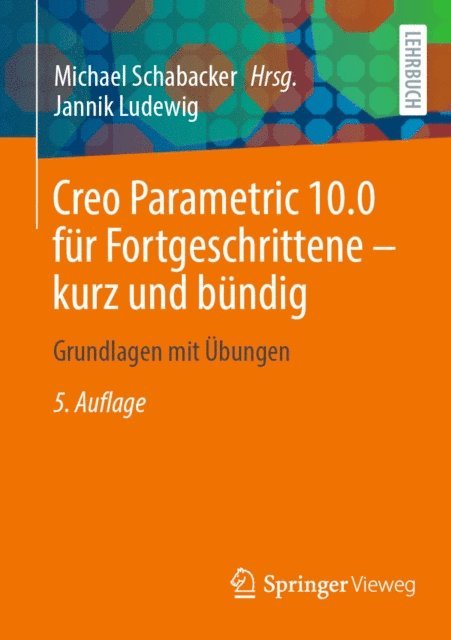 Jannik Ludewig, Michael Schabacker - Creo Parametric 10.0 für Fortgeschrittene – kurz und bündig, E-bok