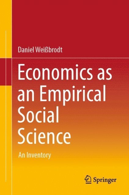 Daniel Weibrodt - Economics as an Empirical Social Science, E-bok