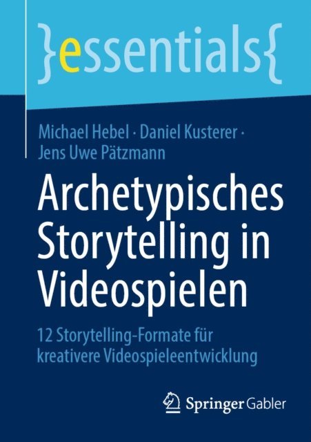 Jens Uwe Patzmann, Daniel Kusterer, Michael Hebel - Archetypisches Storytelling in Videospielen, E-bok