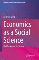 Raimund Dietz - Economics as a Social Science, Häftad