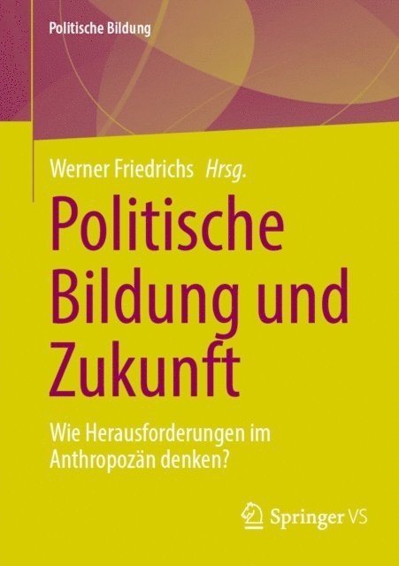 Werner Friedrichs - Politische Bildung und Zukunft, E-bok
