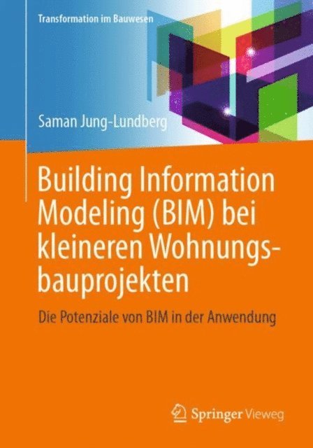 Prof. Dr.-Ing Saman Jung-Lundberg - Building Information Modeling (BIM) bei kleineren Wohnungsbauprojekten, E-bok