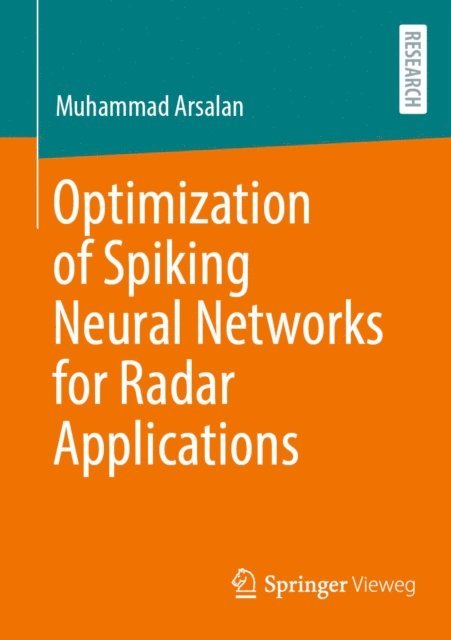 Muhammad Arsalan - Optimization of Spiking Neural Networks for Radar Applications, E-bok