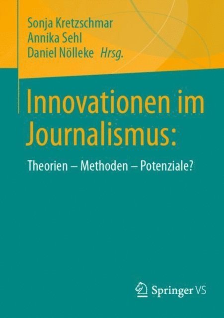 Daniel Nolleke, Annika Sehl, Sonja Kretzschmar - Innovationen im Journalismus:, E-bok