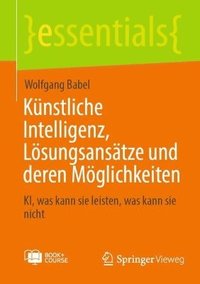Knstliche Intelligenz, Lsungsanstze und deren Mglichkeiten