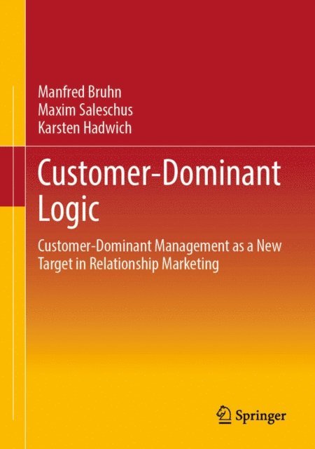 Karsten Hadwich, Maxim Saleschus, Manfred Bruhn - Customer-Dominant Logic, E-bok