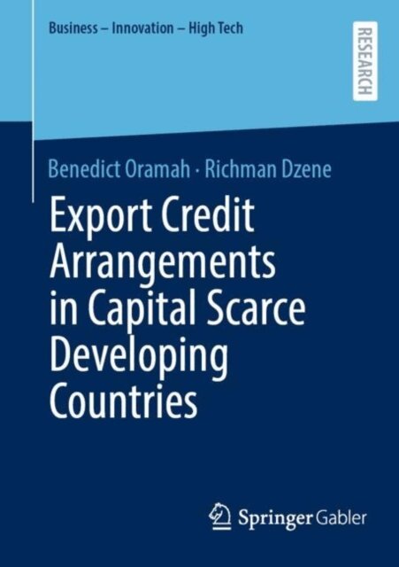 Richman Dzene, Benedict Oramah - Export Credit Arrangements in Capital-Scarce Developing Countries, E-bok