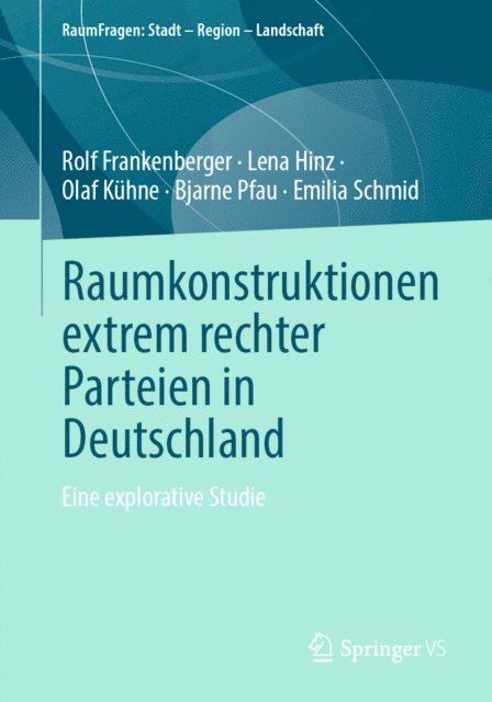 Emilia Schmid, Bjarne Pfau, Olaf Kuhne, Lena Hinz, Rolf Frankenberger - Raumkonstruktionen extrem rechter Parteien in Deutschland, E-bok