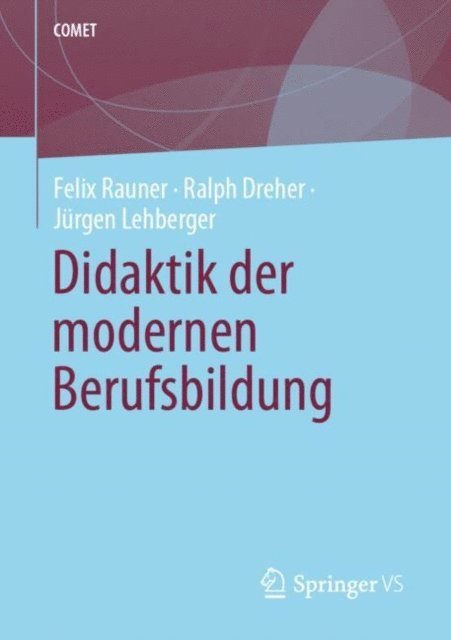 Jurgen Lehberger, Ralph Dreher, Felix Rauner - Didaktik der modernen Berufsbildung, E-bok