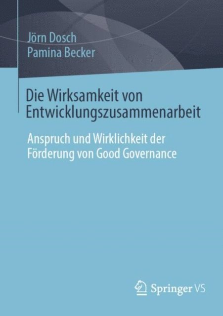 Pamina Becker, Jorn Dosch - Die Wirksamkeit von Entwicklungszusammenarbeit, E-bok