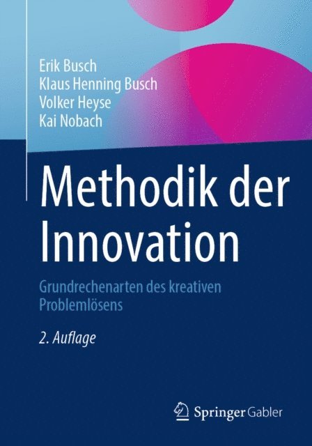 Kai Nobach, Volker Heyse, Klaus Henning Busch, Erik Busch - Methodik der Innovation, E-bok