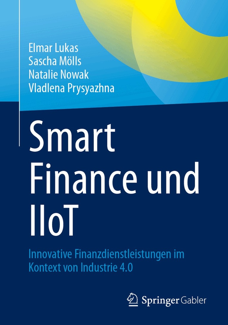 Elmar Lukas, Sascha Mölls, Natalie Nowak, Vladlena Prysyazhna - Smart Finance und IIoT, Häftad
