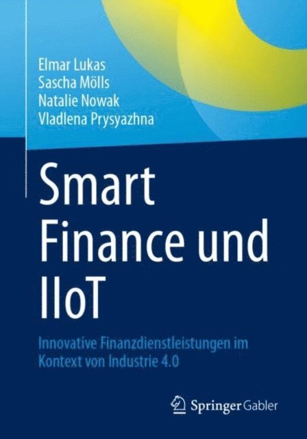 Vladlena Prysyazhna, Natalie Nowak, Sascha Molls, Elmar Lukas - Smart Finance und IIoT, E-bok
