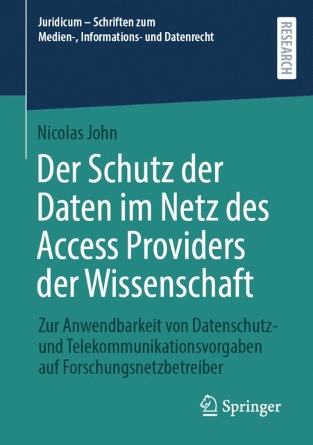 Nicolas John - Der Schutz der Daten im Netz des Access Providers der Wissenschaft, E-bok
