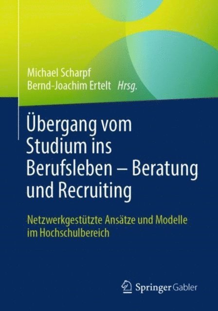 Bernd-Joachim Ertelt, Michael Scharpf - Übergang vom Studium ins Berufsleben – Beratung und Recruiting, E-bok