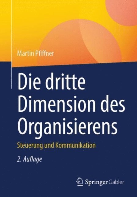 Martin Pfiffner - Die dritte Dimension des Organisierens, E-bok