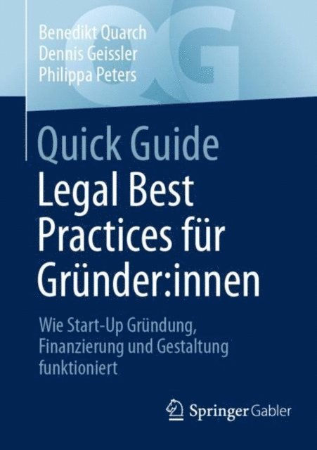 Philippa Peters, Dennis Geissler, Benedikt Quarch - Quick Guide Legal Best Practices für Gründer:innen, E-bok