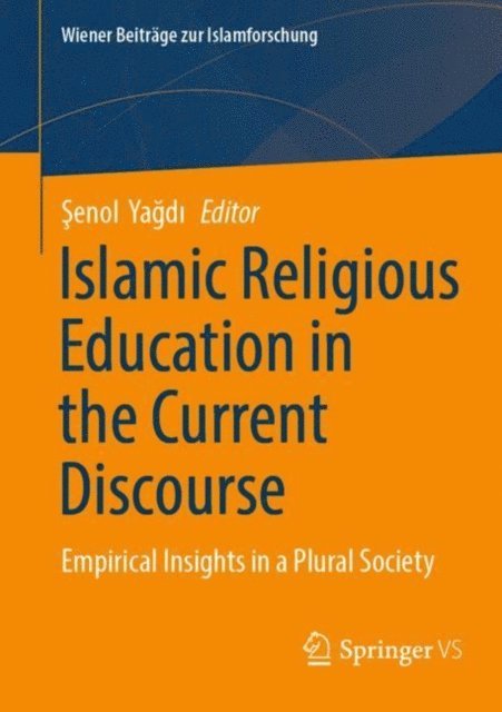 Senol Yagdi - Islamic Religious Education in the Current Discourse, E-bok