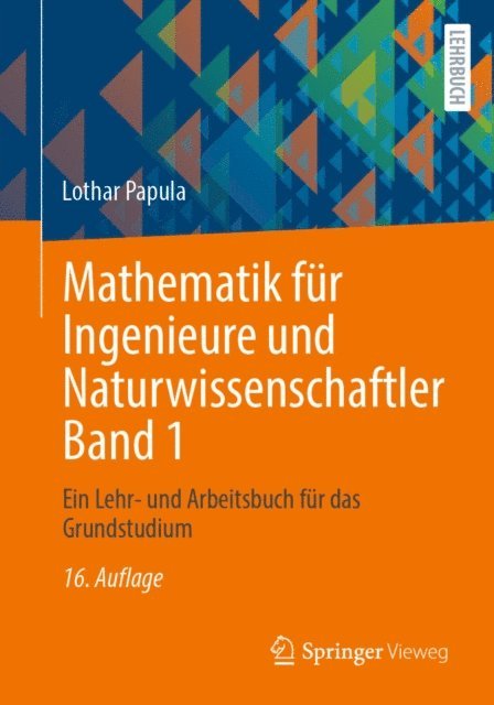 Lothar Papula - Mathematik für Ingenieure und Naturwissenschaftler Band 1, E-bok