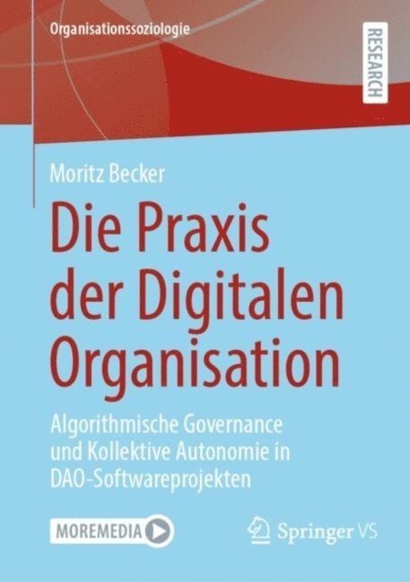 Moritz Becker - Die Praxis der Digitalen Organisation, E-bok