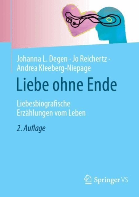 Andrea Kleeberg-Niepage, Jo Reichertz, Johanna L. Degen - Liebe ohne Ende, E-bok