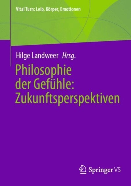 Hilge Landweer - Philosophie der Gefühle: Zukunftsperspektiven, E-bok