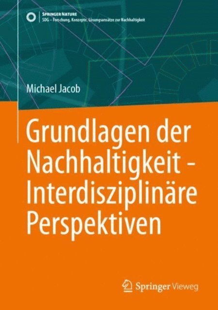 Michael Jacob - Grundlagen der Nachhaltigkeit - Interdisziplinäre Perspektiven, E-bok