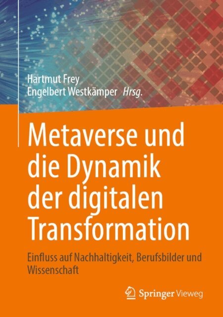 Hartmut Frey - Metaverse und die Dynamik der digitalen Transformation, E-bok