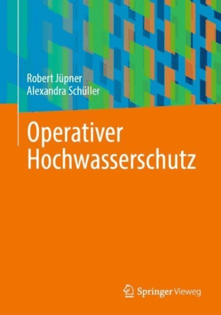 Alexandra Schuller, Robert Jupner - Operativer Hochwasserschutz, E-bok