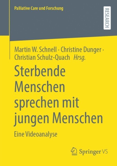 Christian Schulz-Quach, Christine Dunger, Martin W. Schnell - Sterbende Menschen sprechen mit jungen Menschen, E-bok