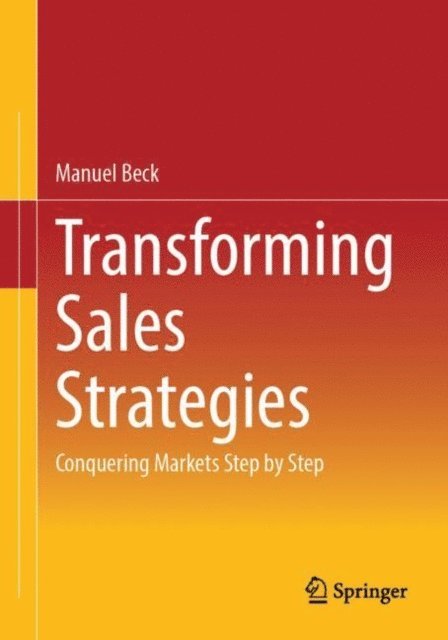Manuel Beck - Transforming Sales Strategies, E-bok