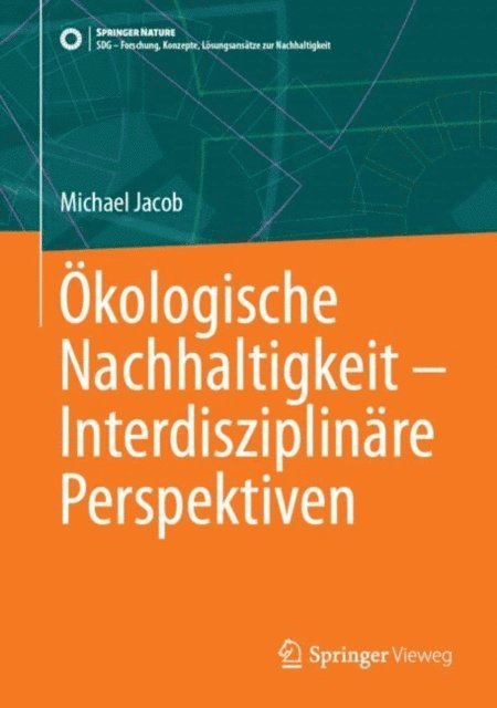 Michael Jacob - Ökologische Nachhaltigkeit – Interdisziplinäre Perspektiven, E-bok