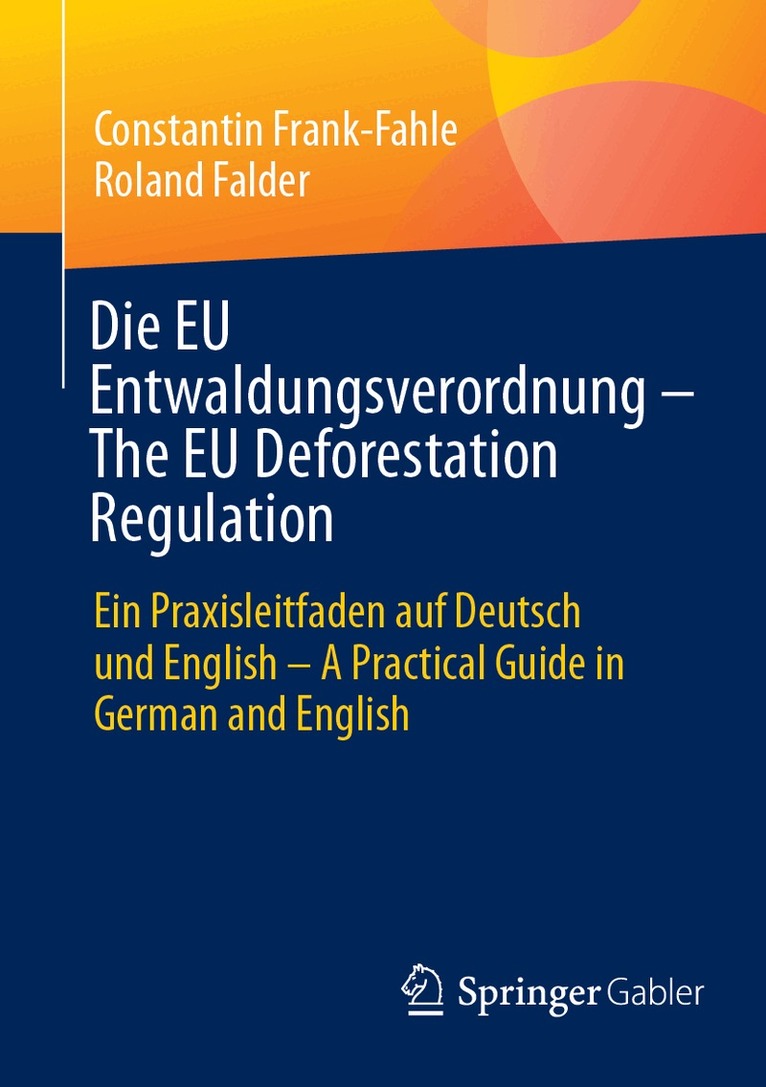 Constantin Frank-Fahle, Roland Falder - Die EU Entwaldungsverordnung – The EU Deforestation Regulation, Häftad