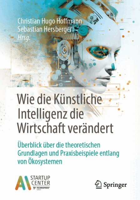 Sebastian Hersberger, Christian Hugo Hoffmann - Wie die Kunstliche Intelligenz die Wirtschaft verandert, E-bok