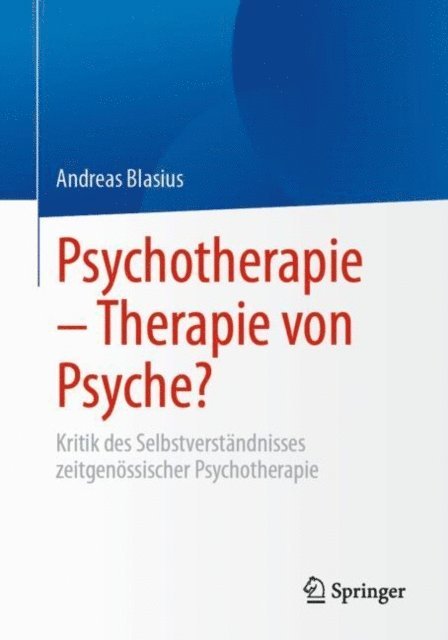 Andreas Blasius - Psychotherapie – Therapie von Psyche?, E-bok