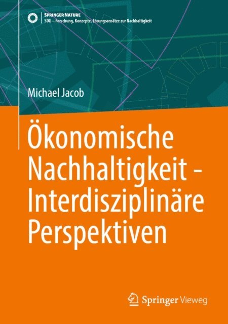 Michael Jacob - Ökonomische Nachhaltigkeit - Interdisziplinäre Perspektiven, E-bok