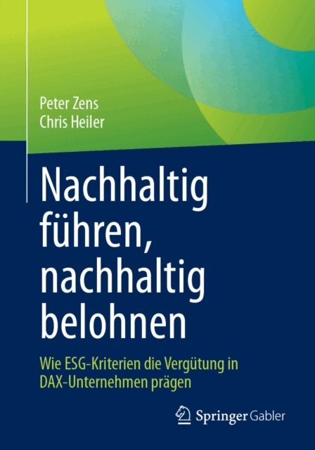 Chris Heiler, Peter Zens - Nachhaltig führen, nachhaltig belohnen, E-bok
