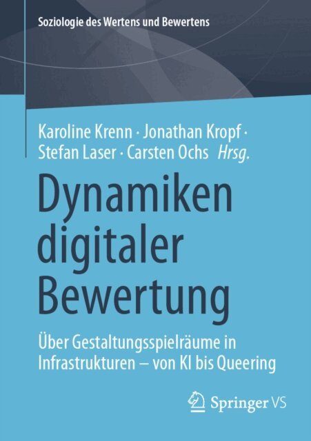 Carsten Ochs, Stefan Laser, Jonathan Kropf, Karoline Krenn - Dynamiken digitaler Bewertung, E-bok