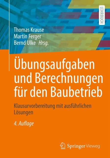 Bernd Ulke, Martin Ferger, Thomas Krause - Übungsaufgaben und Berechnungen für den Baubetrieb, E-bok