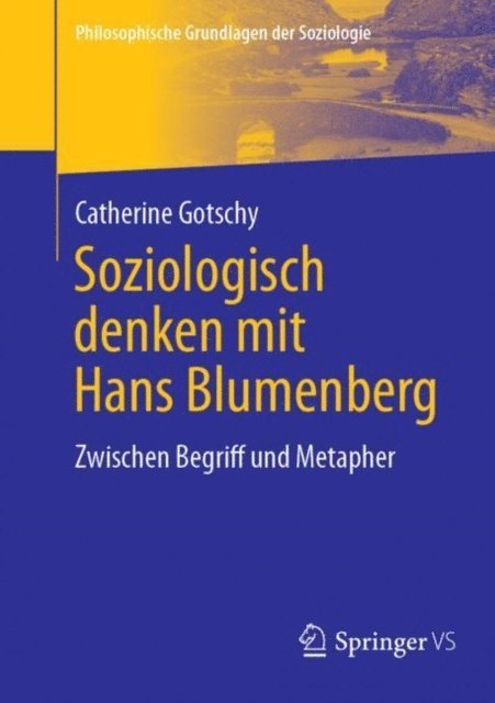 Catherine Gotschy - Soziologisch denken mit Hans Blumenberg, E-bok