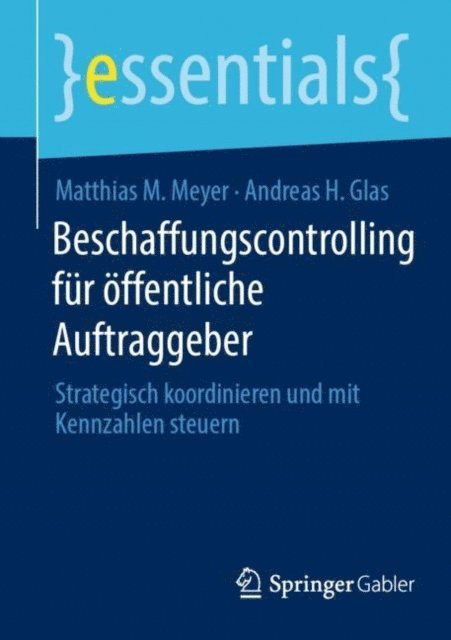 Andreas H. Glas, Matthias M. Meyer - Beschaffungscontrolling für öffentliche Auftraggeber, E-bok