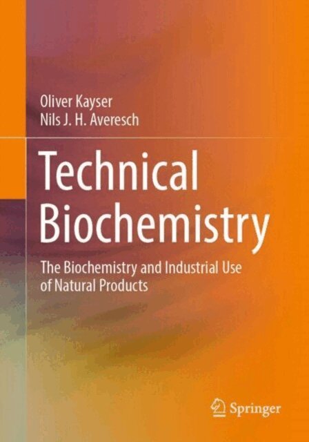 Nils J. H. Averesch, Oliver Kayser - Technical Biochemistry, E-bok