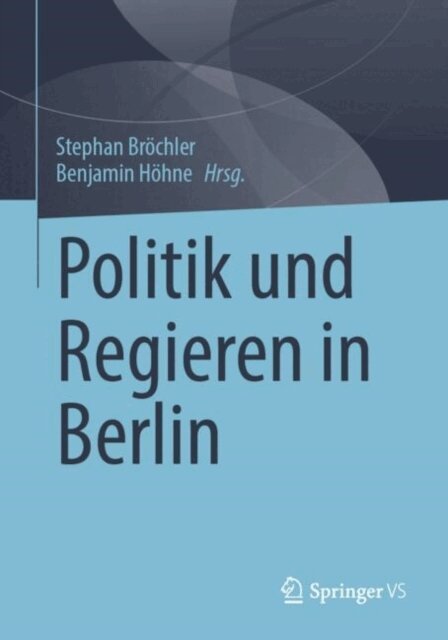 Benjamin Hohne, Stephan Brochler - Politik und Regieren in Berlin, E-bok