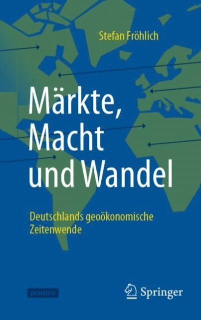 Stefan Frohlich - Märkte, Macht und Wandel, E-bok
