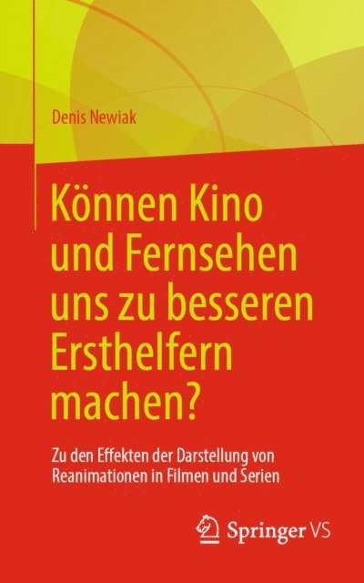 Denis Newiak - Können Kino und Fernsehen uns zu besseren Ersthelfern machen?, E-bok