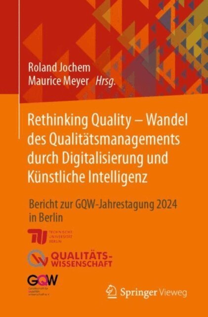 Maurice Meyer, Roland Jochem - Rethinking Quality - Wandel des Qualitätsmanagements durch Digitalisierung und Künstliche Intelligenz, E-bok