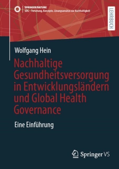 Wolfgang Hein - Nachhaltige Gesundheitsversorgung in Entwicklungsländern und Global Health Governance, E-bok
