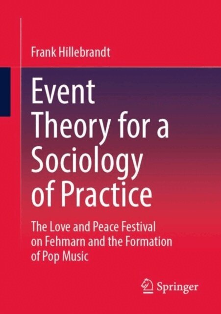 Frank Hillebrandt - Event Theory for a Sociology of Practice, E-bok
